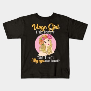 Virgo Girl I_m Sorry Did I Roll My Eyes Out Loud T shirt Kids T-Shirt